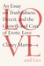 Love and Lies An Essay on Truthfulness, Deceit, and the Growth and Care of Erotic Love by Clancy Martin