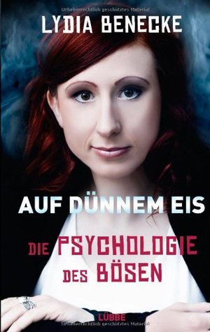 Auf dünnem Eis - Die Psychologie des Bösen