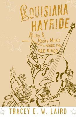 louisiana-hayride-radio-and-roots-music-along-the-red-river-american-musicspheres