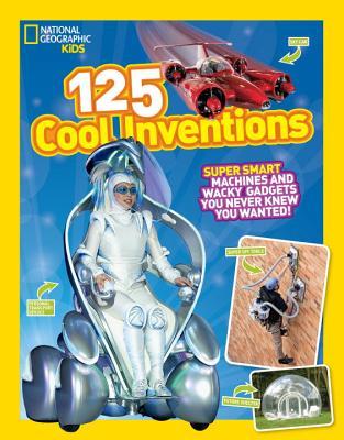 125 Cool Inventions: Supersmart Machines and Wacky Gadgets You Never Knew You Wanted! Libros electrónicos gratis descargar pdf gratis