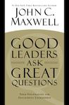 Good Leaders Ask Great Questions: Your Foundation for Successful Leadership cover
