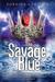 The Savage Blue (The Vicious Deep #2) by Zoraida Córdova