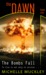 The Bombs Fall (The Dawn, #1) by Michelle Muckley