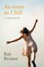 As Soon as I Fell A Memoir by Kay Bruner