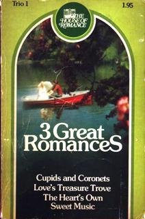 3-great-romances-cupids-and-coronets-love-s-treasure-trove-the-heart-s-own-sweet-music