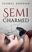Semi-Charmed by Isabel Jordan