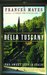 Bella Tuscany The Sweet Life in Italy by Frances Mayes