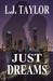 Just Dreams by L.J. Taylor