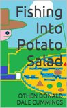 Fishing Into Potato Salad by Othen Donald Dale Cummings
