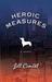 Heroic Measures by Jill Ciment