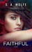 Faithful (Fearsome, #3) by S.A. Wolfe