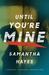 Until You're Mine by Samantha Hayes
