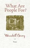 Cover of What Are People For?: Essays