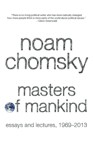 Reflective Essay On English Class English Language Essays also International Business Essays Masters Of Mankind Essays And Lectures By Noam Chomsky Essay About Business