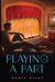 Playing a Part by Daria Wilke