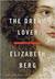 The Dream Lover A Novel of George Sand by Elizabeth Berg