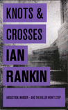 Knots and Crosses (Inspector Rebus, #1)