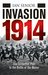 Invasion 1914 The Schlieffen Plan to the Battle of the Marne (General Military) by Ian Senior