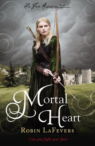 Mortal Heart (His Fair Assassin #3) – Robin LaFevers Mortal Heart (His Fair Assassin #3) – Robin LaFevers