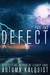 Defect Part Two (Defect, #2) by Autumn Kalquist