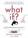 What If?: Serious Scientific Answers to Absurd Hypothetical Questions