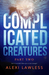 Complicated Creatures Part Two in a Romantic Suspense Series by Alexi Lawless