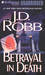 Betrayal in Death by J.D. Robb