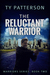 The Reluctant Warrior (Warrior series, Book 2) by Ty Patterson