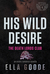 His Wild Desire (Death Lords MC, #1) by Ella Goode