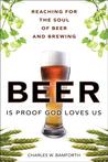 Beer Is Proof God Loves Us: The Craft, Culture, and Ethos of Brewing, Portable Documents