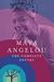 Maya Angelou The Complete Poetry by Maya Angelou