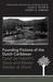 Founding Fictions of the Dutch Caribbean Carel de Haseth's "Slave and Master (Katibu Di Shon)" by Carel De Haseth