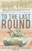 To the Last Round The Epic British Stand on the Imjin River, Korea 1951 by Andrew Salmon