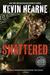 Shattered (The Iron Druid Chronicles, #7) by Kevin Hearne