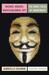 Hacker, Hoaxer, Whistleblower, Spy: The Many Faces of Anonymous