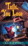 Tails, You Lose (Witch City Mystery, #2)