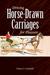 Driving Horse-Drawn Carriages for Pleasure The Classic Illustrated Guide to Coaching, Harnessing, Stabling, Etc. by Francis T. Underhill
