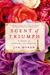 Scent of Triumph A Novel of Perfume and Passion by Jan Moran