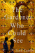 The Gardener Who Could See by John Zanetti