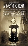 Miasto cieni (Osobliwy dom Pani Peregrine, #2)