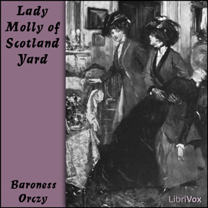 Lady Molly Of Scotland Yard (Librivox Audiobook)