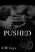 Pushed by E.M. Leya