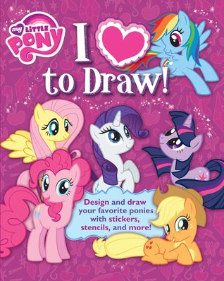 my-little-pony-i-love-to-draw-how-to-create-collect-and-share-your-favorite-little-pony