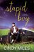 Stupid Boy (Stupid in Love, # 2) by Cindy Miles
