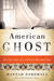 American Ghost A Family's Haunted Past in the Desert Southwest by Hannah Nordhaus