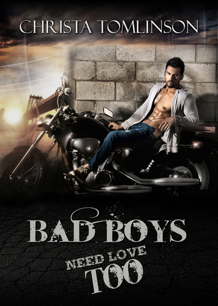 Bad Boys Need Love Too (Bad Boys Need Love Too, #1) by Christa Tomlinson