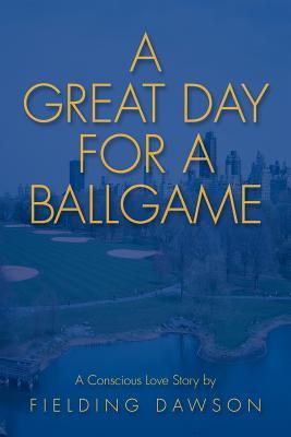 a-great-day-for-a-ballgame-a-conscious-love-story