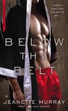 Below the Belt (First to Fight, #1)