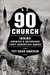 90 Church Inside America's Notorious First Narcotics Squad by Dean Unkefer