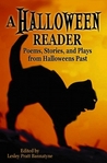 A Halloween Reader: Poems, Stories, and Plays from Halloweens Past